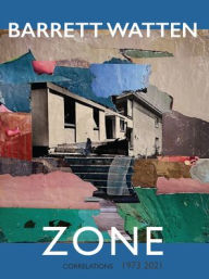 Title: Zone: (1973-2021), Author: Barrett Watten