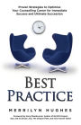 Best Practice: Proven Strategies to Optimise Your Counselling Career for Immediate Success and Ultimate Succession