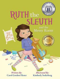 Title: Ruth the Sleuth and the Messy Room, Author: Carol Gordon Ekster