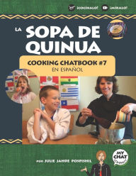 Title: La Sopa de Quinua: Cooking Chatbook #7 en español, Author: Spanish Chat Company