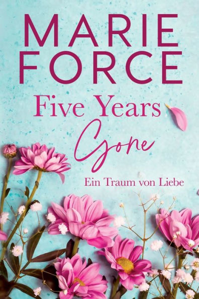 Five Years Gone-Ein Traum von Liebe