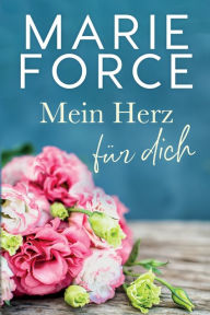 Title: Mein Herz für dich, Author: Marie Force