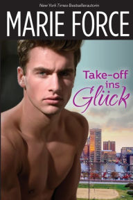 Title: Take-off ins Glück, Author: Marie Force