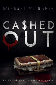 Title: Cashed Out, Author: Michael H. Rubin