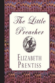 Title: The Little Preacher, Author: Elizabeth Prentiss