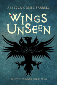 Title: Wings Unseen, Author: Rebecca Gomez Farrell