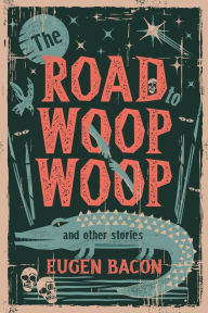 Downloads book online The Road to Woop Woop and Other Stories