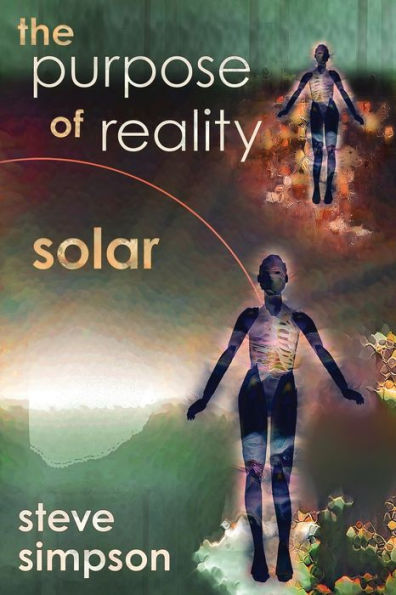 The Purpose of Reality: Solar