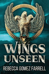 Title: Wings Unseen, Author: Rebecca Gomez Farrell
