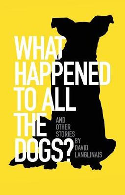 What Happened to All the Dogs? & Other Stories