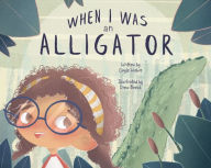 Title: When I Was an Alligator, Author: Gayle Webre