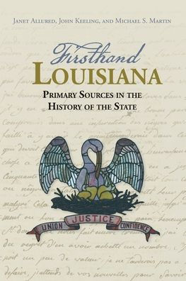 Firsthand Louisiana: Primary Sources the History of State