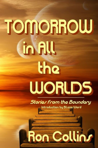 Tomorrow in All the Worlds: Stories from the Boundary