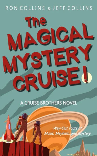 The Magical Mystery Cruise!: A Cruise Brothers Novel