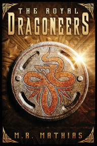Title: The Royal Dragoneers, Author: M. R. Mathias