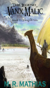 Title: Dragon Isle: Condensed Small Print Version (full book), Author: M. R. Mathias