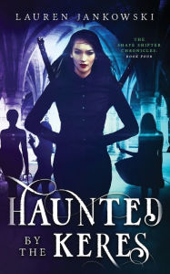 Title: Haunted by the Keres, Author: Lauren Jankowski