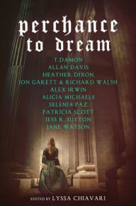 Title: Perchance to Dream: Classic Tales from the Bard's World in New Skins, Author: Heather Dixon