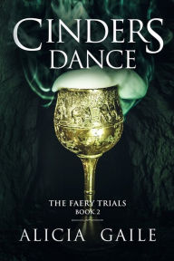 Title: Cinders Dance, Author: Alicia Gaile