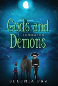 Title: Gods and Demons, Author: Selenia Paz