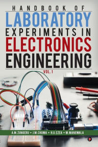 Title: Handbook of Laboratory Experiments in Electronics Engineering Vol. 1, Author: J M Chuma