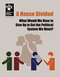 Title: A House Divided: What Would We Have to Give Up to Get the Political System We Want?, Author: Tony Wharton
