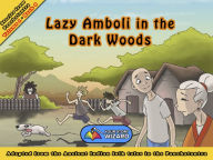 Title: Lazy Amboli in the Dark Woods: Adapted from the Ancient Indian folk tales in the Panchatantra, Author: Your Story Wizard