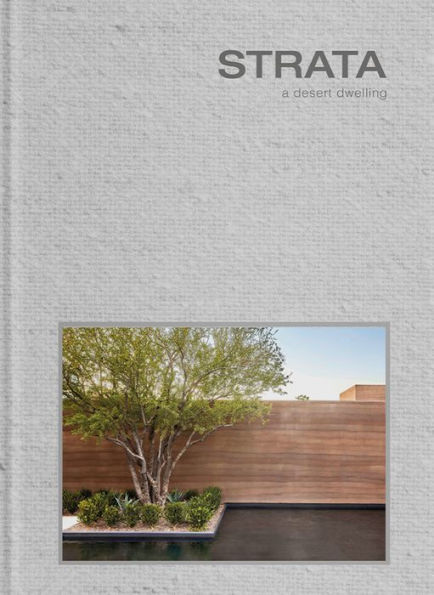 STRATA: a desert dwelling (Hardcover with Slipcase)