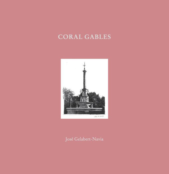 Coral Gables: José Gelabert-Navia (World's great cities)