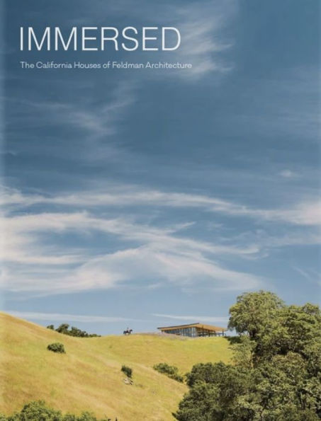 Immersed: The California Houses of Feldman Architecture