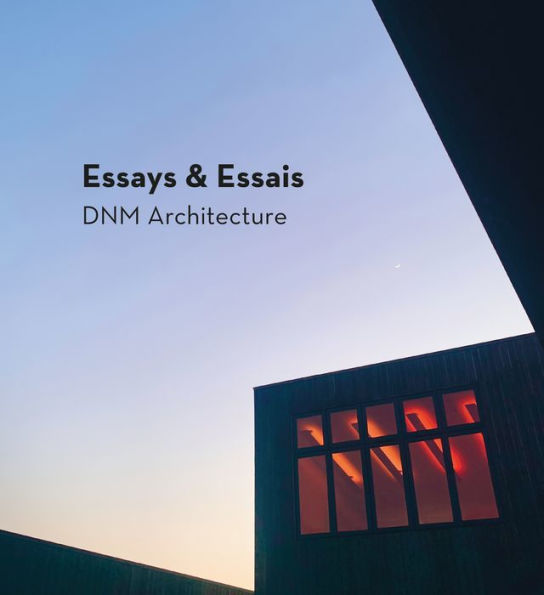 Essays & Essais: Dnm Architecture