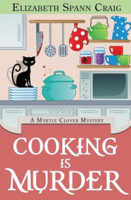 Title: Cooking is Murder, Author: Elizabeth Spann Craig