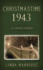 Christmastime 1943: A Love Story