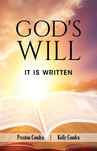 Title: God's Will: It is Written, Author: Preston Condra