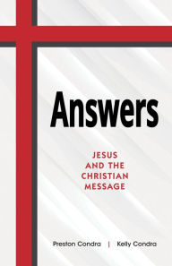 Title: Answers - Home Edition: Jesus and the Christian Message, Author: Preston Condra