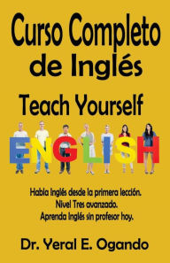 Title: Curso Completo de Ingles: Teach Yourself English, Author: Yeral E Ogando