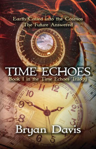 Title: Time Echoes (Time Echoes Trilogy V1), Author: Bryan Davis