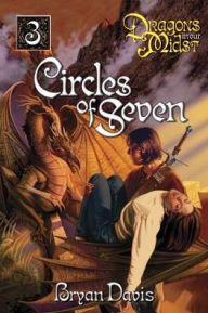 Title: Circles of Seven (Dragons in Our Midst V3) (2nd Edition), Author: Bryan Davis