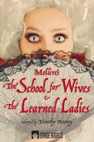 Molière by Mooney: The School for Wives & The Learned Ladies