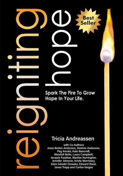 Reigniting Hope: Spark the Fire to Grow Hope in Your Life.