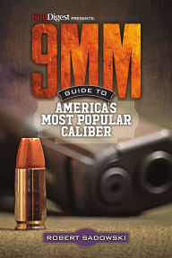 Title: 9MM - Guide to America's Most Popular Caliber, Author: Robert Sadowski