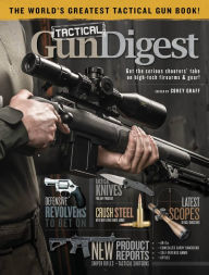 Title: Tactical Gun Digest: The World's Greatest Tactical Firearm and Gear Book, Author: Corey Graff