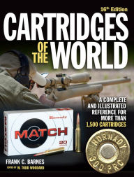 Title: Cartridges of the World, 16th Edition: A Complete and Illustrated Reference for Over 1,500 Cartridges, Author: W. Todd Woodard