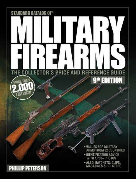 Standard Catalog of Military Firearms, 9th Edition: The Collector's ...