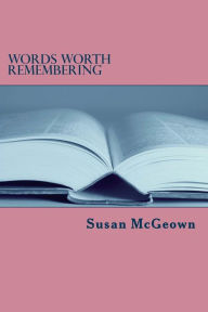 Title: Words Worth Remembering, Author: Susan Lee McGeown