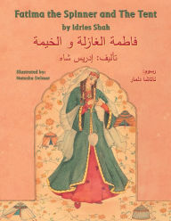 Title: Fatima the Spinner and the Tent: English-Arabic Edition, Author: Idries Shah