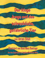 Title: Der kluge Junge und das schreckliche, gefährliche Tier, Author: Idries Shah