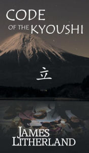 Title: Code of the Kyoushi (Miraibanashi, Book 1), Author: James Litherland