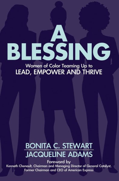 A Blessing: Women of Color Teaming Up to Lead, Empower and Thrive