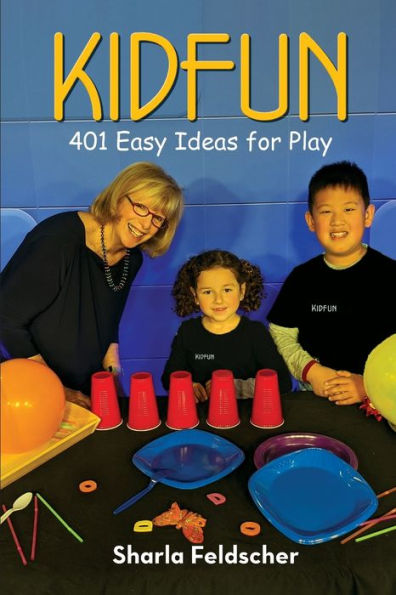 KIDFUN 401 Easy Ideas for Play: Ages 2 to 8